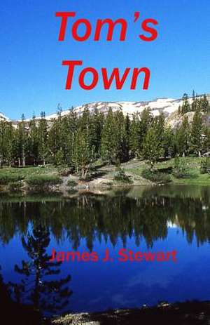 Tom's Town de James J. Stewart