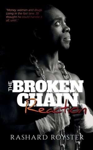 The Broken Chain Reaction de Rashard "Brother Rizz" Royster