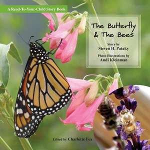 The Butterfly & The Bees de Steven H. Pataky