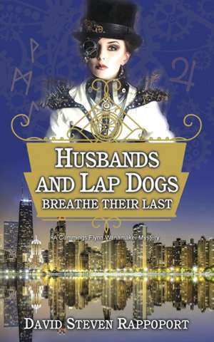 Husbands and Lap Dogs Breathe Their Last de David Steven Rappoport