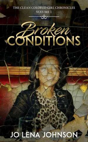 Broken Conditions de Jo Lena Johnson