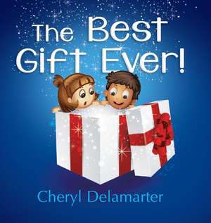 The Best Gift Ever de Cheryle Delamarter