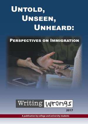 Untold, Unseen, Unheard de Writing Wrongs Staff