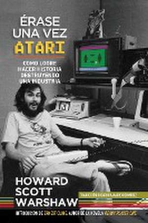 érase una Vez Atari de Howard Scott Warshaw