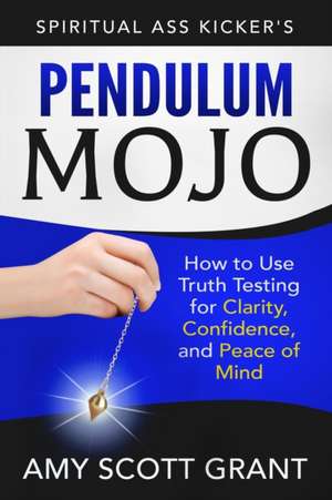 Pendulum Mojo de Amy Scott Grant Mba