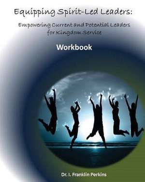 Equipping Spirit-Led Leaders de Dr. I F Perkins