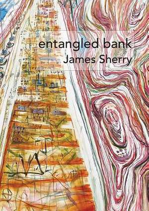 Entangled Bank de James Sherry