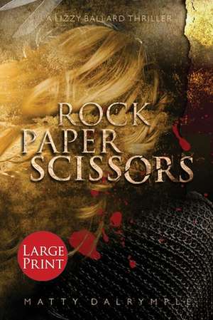 Rock Paper Scissors de Matty Dalrymple