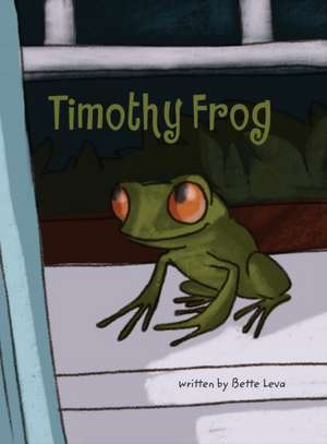 Timothy Frog de Bette Leva