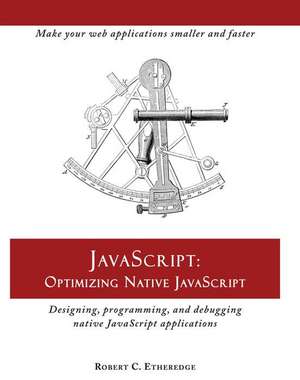 JAVASCRIPT OPTIMIZING NATIVE J de Robert C. Etheredge