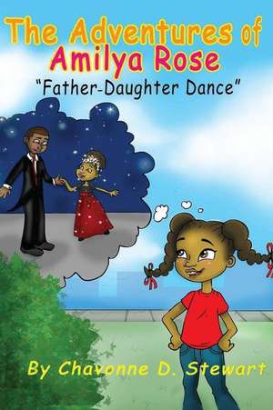 The Adventures of Amilya Rose de Chavonne D Stewart