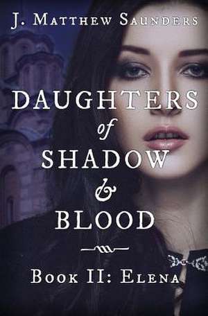 Daughters of Shadow and Blood - Book II