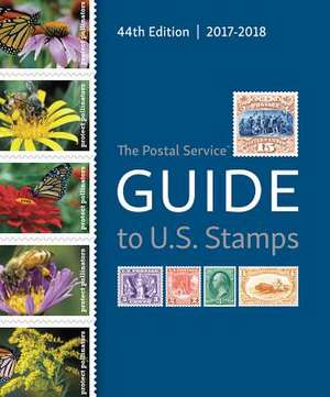 Postal Service Guide to U.S. Stamps 2017 de U S Postal Service