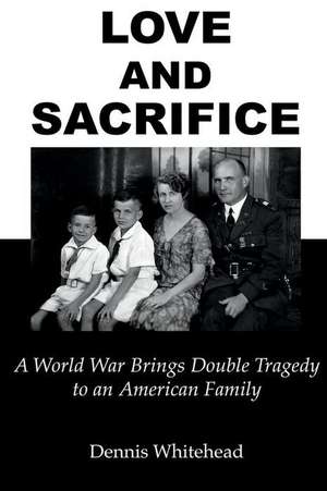 Love and Sacrifice de Dennis Whitehead