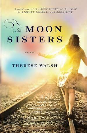 The Moon Sisters de Therese Walsh