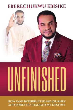UNFINISHED de Eberechukwu Ebisike