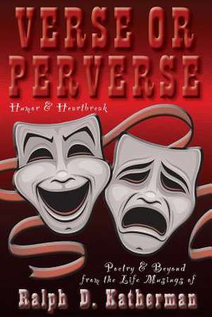 Verse or Perverse de Ralph D. Katherman