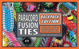 Paracord Fusion Ties--Backpack Edition: Bushcrafts, Bracelets, Baskets, Knots, Fobs, Wraps, & Storage Ties de J. D. Lenzen