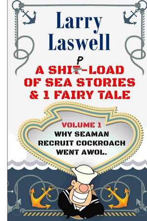 A Ship-Load of Sea Stories & 1 Fairy Tale Volume 1