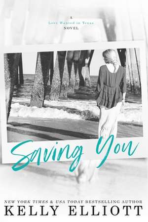 Saving You de Kelly Elliott