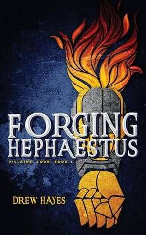 Forging Hephaestus de Drew Hayes