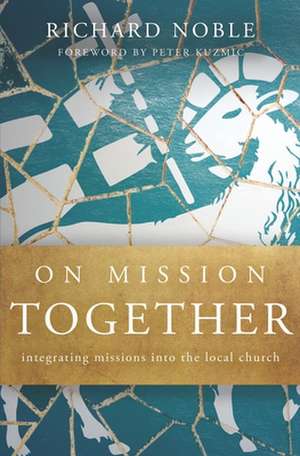 On Mission Together de Richard Noble