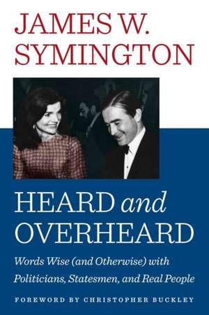 HEARD AND OVERHEARD de James W. Symington