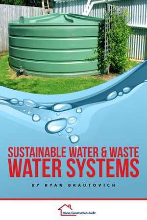 Sustainable Water and Waste Water Systems de Ryan Brautovich