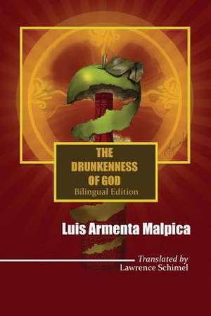 The Drunkenness of God de Luis Armenta Malpica