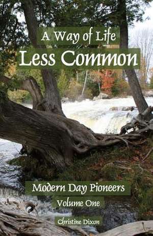 A Way of Life Less Common de Christine Marie Dixon