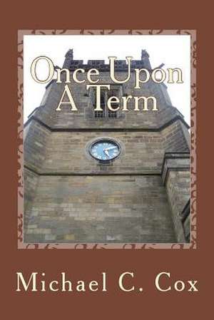 Once Upon a Term de Dr Michael C. Cox