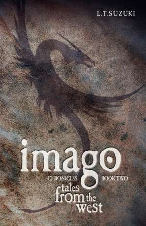 Imago Chronicles: Book Two, Tales from the West de Lorna T. Suzuki