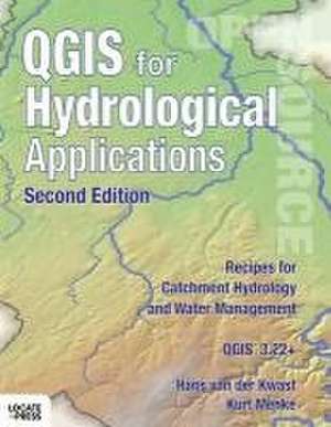 QGIS for Hydrological Applications - Second Edition de Hans van der Kwast