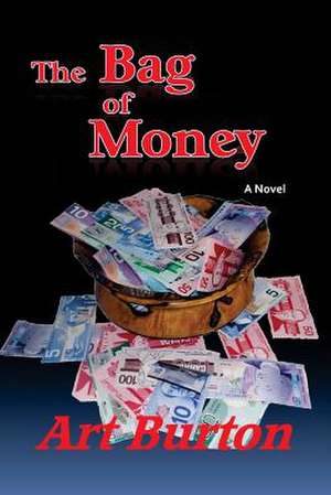 The Bag of Money de Art Burton