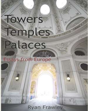 Towers Temples Palaces de Ryan Frawley