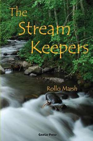 The Stream Keepers de Rollo Marsh