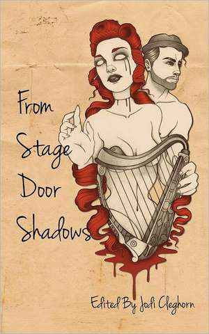 From Stage Door Shadows de Jodi Cleghorn