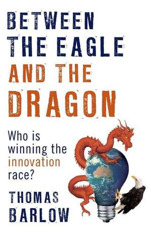 Between the Eagle and the Dragon de Thomas Barlow