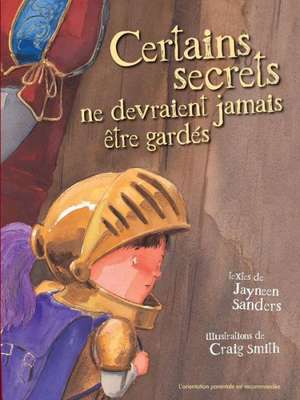 Certains Secrets Ne Devraient Jamais Etre Gardes de Jayneen Sanders