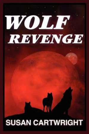 Wolf Revenge de Susan Cartwright