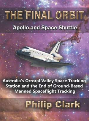 The Final Orbit de Philip Clark