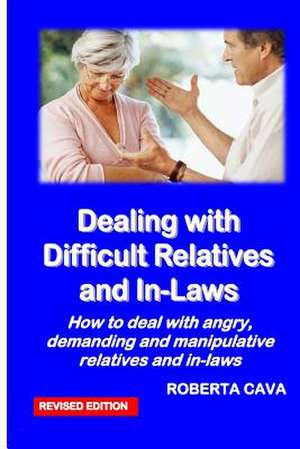 Dealing with Difficult Relatives and In-Laws de MS Roberta Cava