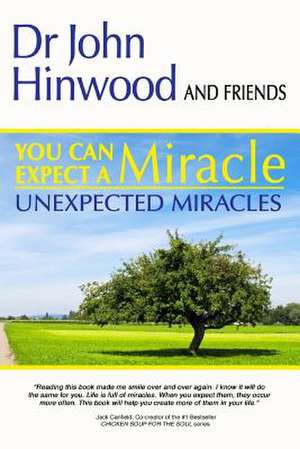 You Can Expect a Miracle de Dr John Hinwood