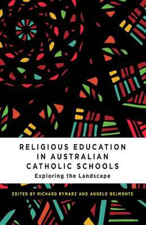 Religious Education in Australian Catholic Schools de Richard Rymarz