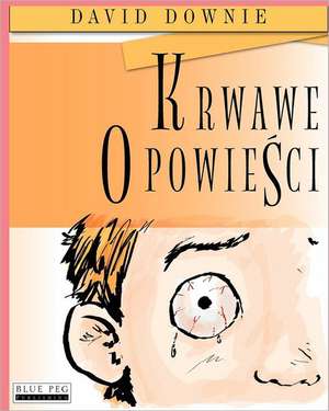 Krwawe Opowiesci de David Downie