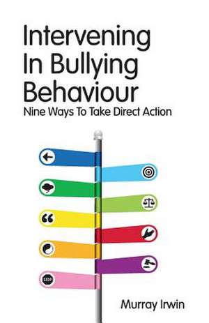 Intervening in Bullying Behaviour de Murray Irwin