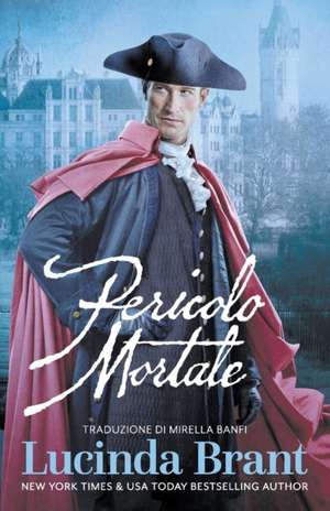 Pericolo Mortale de Lucinda Brant