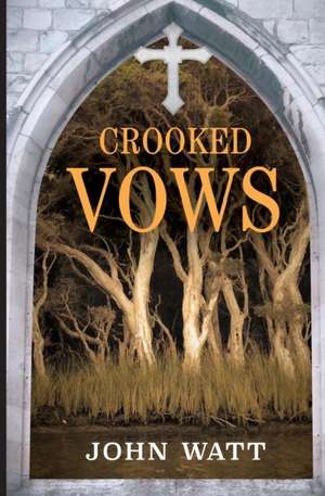 Crooked Vows de John Watt