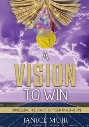 A Vision To WIN de Jan Muir