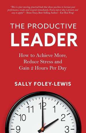 The Productive Leader de Sally Foley-Lewis